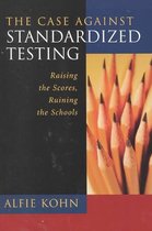 The Case Against Standardized Testing
