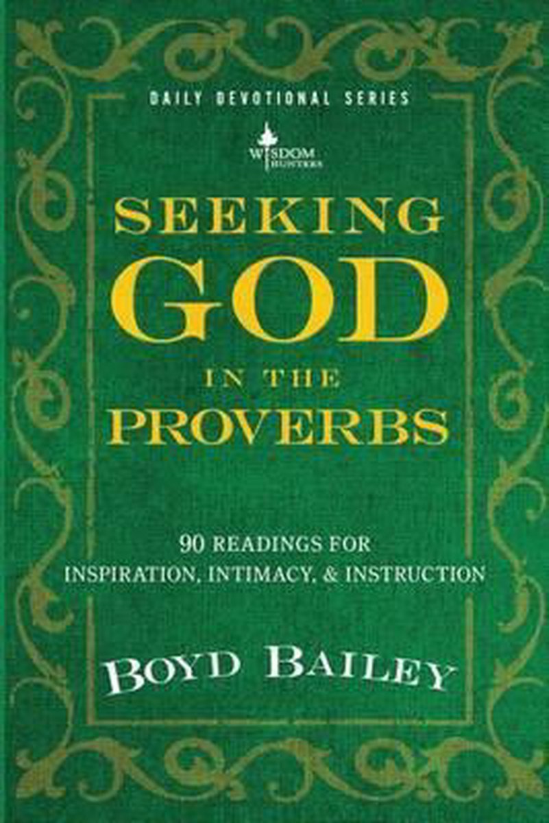 Seeking God in the Proverbs - Boyd Bailey