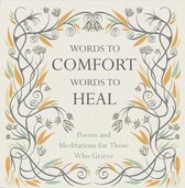 Words to Comfort, Words to Heal