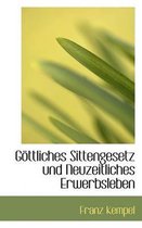 Gapttliches Sittengesetz Und Neuzeitliches Erwerbsleben