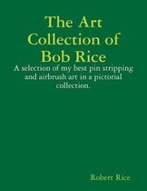The Art Collection of Bob Rice