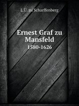 Ernest Graf zu Mansfeld 1580-1626