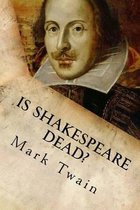 Is Shakespeare Dead?