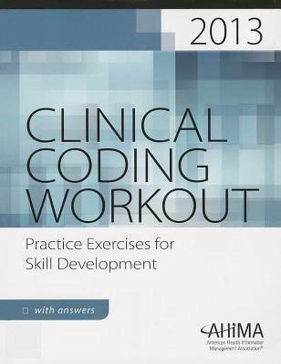 Clinical Coding Workout, with Answers 2013, Ahima 9781584264170