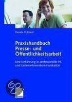 Praxishandbuch Presse- Und Ffentlichkeitsarbeit: Eine Einf Hrung In Professionelle Pr Und Unternehmenskommunikation
