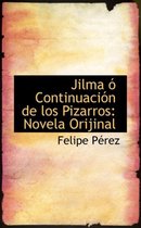 Jilma Continuaci N de Los Pizarros