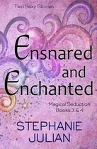 Ensnared and Enchanted