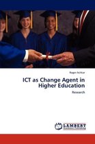 Ict as Change Agent in Higher Education
