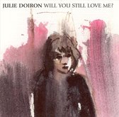 Julie Doiron - Will You Still Love Me? (CD)