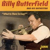 Billy Butterfield & His Orchestra - What Is There To Say? (CD)