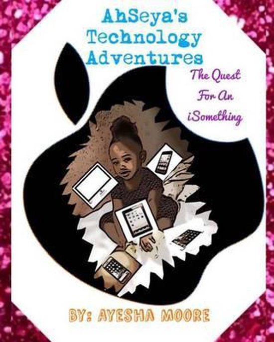 Ahseya's Adventures- AhSeya's Technology Adventures - cover