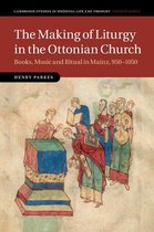 Cambridge Studies in Medieval Life and Thought: Fourth Series 100 - The Making of Liturgy in the Ottonian Church