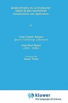 Robustness in Automatic Speech Recognition