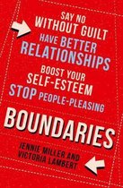 Boundaries Say No Without Guilt, Have Better Relationships, Boost Your SelfEsteem, Stop PeoplePleasing