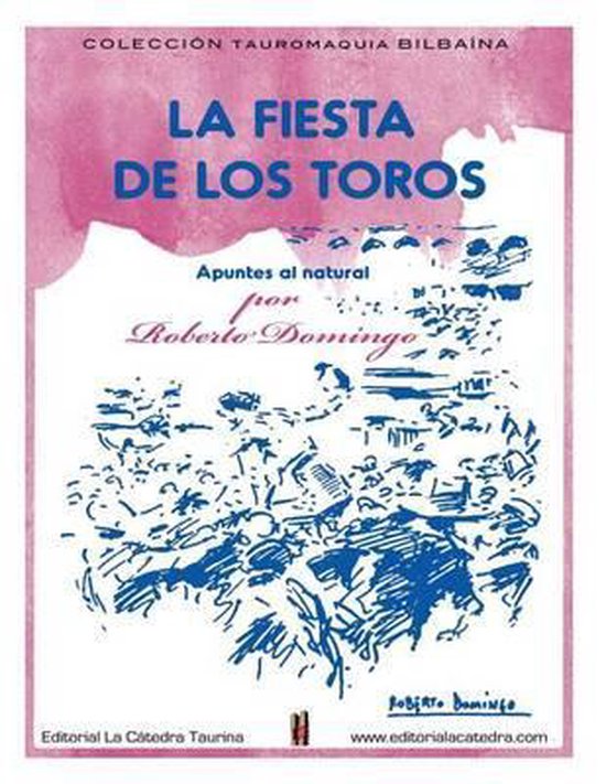 La Fiesta de Los Toros. Apuntes del Natural. | 9781530312368 | Roberto ...