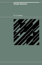 Simple Seismics for the petroleum geologist, the reservoir engineer, the well-log analyst, the processing technician, and the man in the field