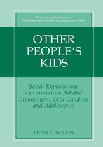 The Search Institute Series on Developmentally Attentive Community and Society 2 - Other People's Kids