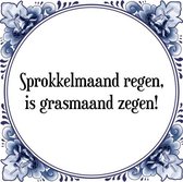 Tegeltje met Spreuk (Tegeltjeswijsheid): Sprokkelmaand regen, is grasmaand zegen! + Kado verpakking & Plakhanger