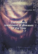 The modern treatment of diseases of the liver