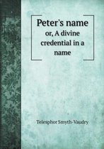 Peter's name or, A divine credential in a name