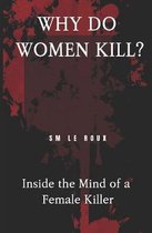 Why Do Women Kill?