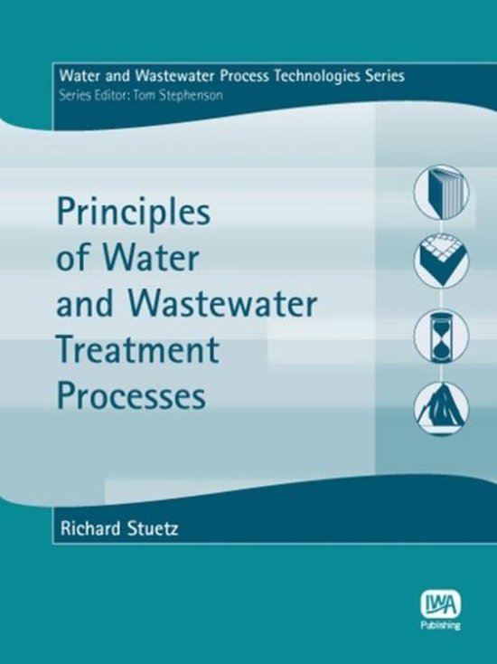 Principles of Water and Wastewater Treatment Processes 9781843390268