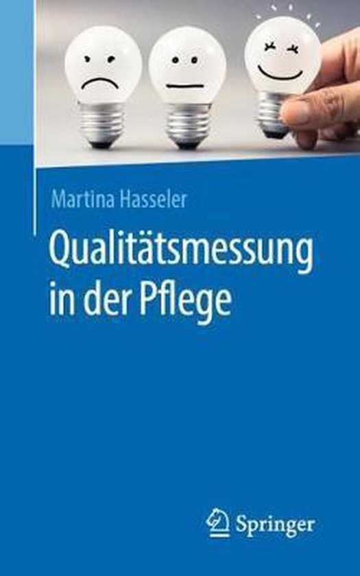 Qualitätsmanagement In Der Pflege Qualit tsmessung in der Pflege | 9783662580219 | Martina Hasseler
