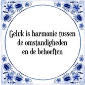 Tegeltje met Spreuk (Tegeltjeswijsheid): Geluk is harmonie tussen de omstandigheden en de behoeften + Kado verpakking & Plakhanger