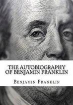 The Autobiography of Benjamin Franklin