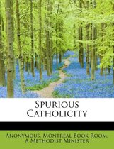 Spurious Catholicity