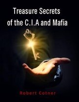 Treasure Secrets of the C.I.A and Mafia