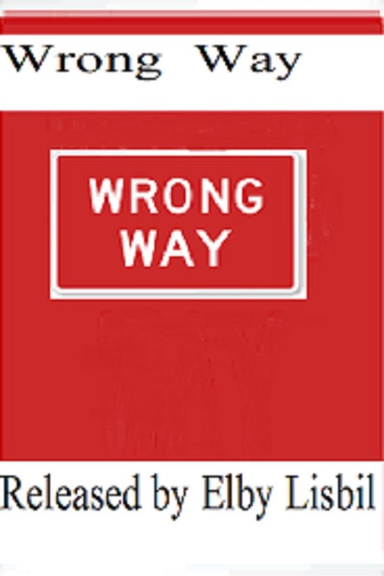 Wrong Way. . .