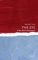 Very Short Introductions - The Eye: A Very Short Introduction