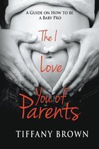 The I Love You of Parents