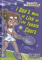 I Don't Want to Live on the Tennis Court