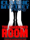 Classic Mystery Presents - The Abandoned Room