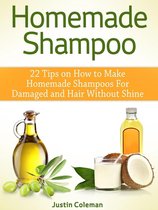 Homemade Shampoo: 22 Tips on How to Make Homemade Shampoos For Damaged and Hair Without Shine