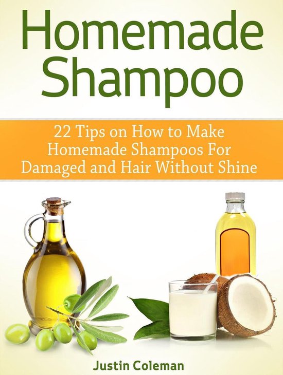 Homemade Shampoo: 22 Tips on How to Make Homemade Shampoos F ... - cover