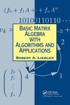 Chapman Hall/CRC Mathematics Series- Basic Matrix Algebra with Algorithms and Applications