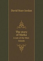 The story of Matka A tale of the Mist-Islands