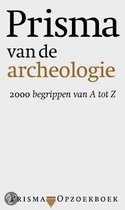 Prisma van de archeologie: 2000 begrippen van A tot Z