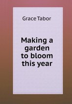 Making a garden to bloom this year