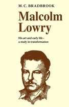 Malcolm Lowry: His Art and Early Life