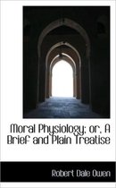 Moral Physiology; Or, a Brief and Plain Treatise
