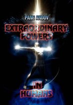 Extraordinary Powers In Humans