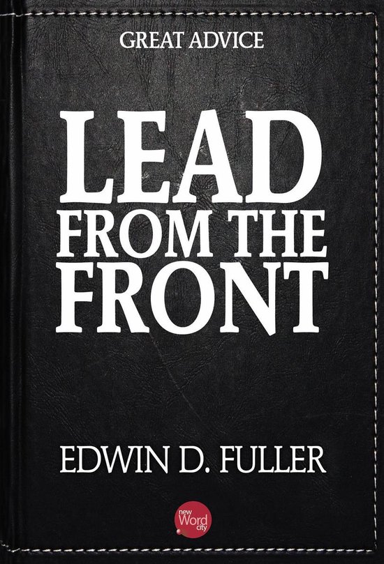 Lead From the Front (ebook), Edwin D. Fuller 9781640191150 Boeken