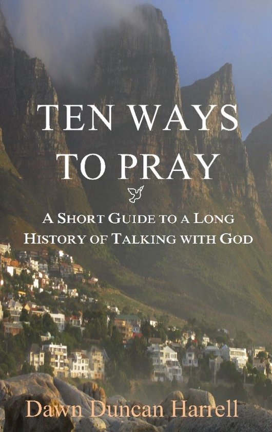 Ten Ways to Pray (ebook), Dawn Duncan Harrell | 9781452478494 | Boeken ...