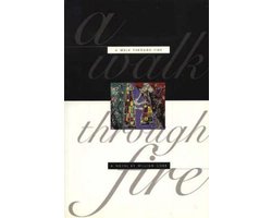 A Walk Through Fire