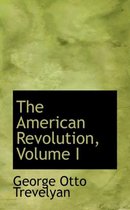 The American Revolution, Volume I