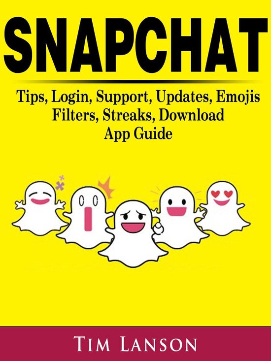 Snapchat Tips, Login, Support, Updates, Emojis, Filters, Str ... - cover